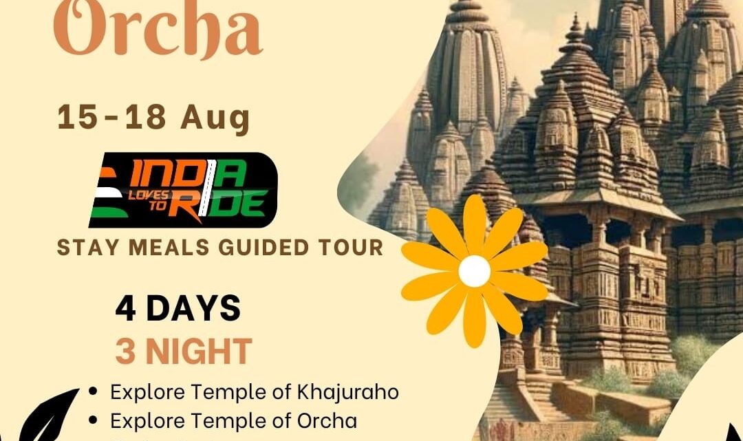 Khajuraho Ride – Journey Through The Monsoon to Madhya Pradesh, The Heart of India